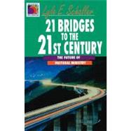 21 Bridges to the 21st Century/the Future of Pastoral Ministry