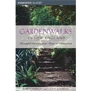 Gardenwalks in New England : Beautiful Gardens from Maine to Connecticut