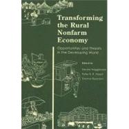 Transforming the Rural Nonfarm Economy : Opportunities and Threats in the Developing World