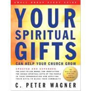Your Spiritual Gifts Can Help Your Church Grow Small Group Study Guide