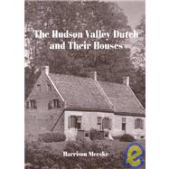 The Hudson Valley Dutch and Their Houses