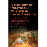 A History of Political Murder in Latin America