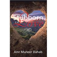 Stubborn in Love