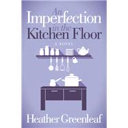 An Imperfection in the Kitchen Floor