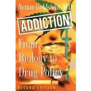 Addiction From Biology to Drug Policy