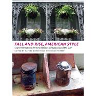 Fall and Rise, American Style Eight International Writers Between Gettysburg and the Gulf
