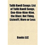 Talib Kweli Songs : List of Talib Kweli Songs, One-Nine-Nine-Nine, the Blast, Hot Thing, Listen!!!, More or Less