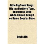 Little Big Town Songs : Life in a Northern Town, Boondocks, Little White Church, Bring It on Home, Good as Gone