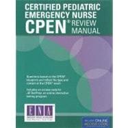 Certified Pediatric Emergency Nurse (CPEN) Review Manual