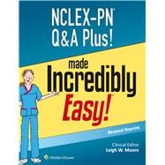 NCLEX-PN Q&A Plus! Made Incredibly Easy