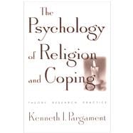 The Psychology of Religion and Coping Theory, Research, Practice,9781572306646