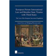 European Private International Law and Member State Treaties with Third States The Case of the European Succession Regulation