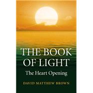 The Book of Light The Heart Opening