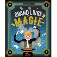 Le Grand Livre incontournable de la magie