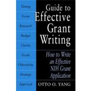 Guide to Effective Grant Writing : How to Write a Successful NIH Grant Application