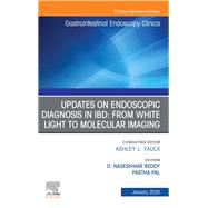 Updates on Endoscopic Diagnosis in IBD: from White Light to Molecular Imaging, An Issue of Gastrointestinal Endoscopy Clinics, E-Book