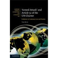 'Armed Attack' and Article 51 of the UN Charter: Evolutions in Customary Law and Practice
