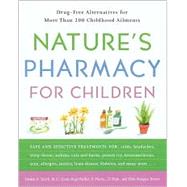 Nature's Pharmacy for Children : Drug-Free Alternatives for More Than 200 Childhood Ailments