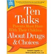 Ten Talks Parents Must Have With Their Children about Drugs and Choices