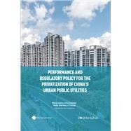 Performance and Regulatory Policy for the Privatization of China’s Urban Public Utilities