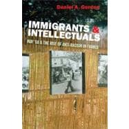 Immigrants & Intellectuals May ’68 & the Rise of Anti-Racism in France