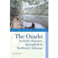 Explorer's Guide The Ozarks Includes Branson, Springfield & Northwest Arkansas