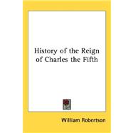 History of the Reign of Charles the Fifth