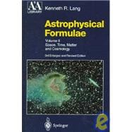 Astrophysical Formulae: Space, Time, Matter and Cosmology