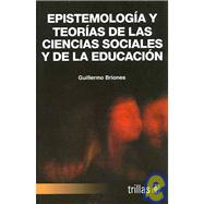 Epistemologia Y Teorias De Las Ciencias Sociales Y De La Educacion / Epistemology and Theory of Social Sciences and Education