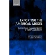 Exporting the American Model The Postwar Transformation of European Business