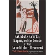 Hakibbutz Haâ€™artzi, Mapam, and the Demise of the Israeli Labor Movement