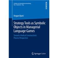 Strategy Tools As Symbolic Objects in Managerial Language Games