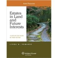 Estates in Land and Future Interests : A Step-by-Step Guide, Third Edition