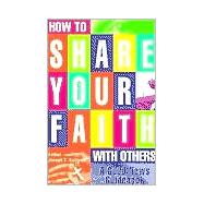 How to Share Your Faith With Others
