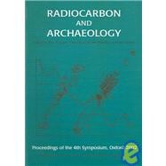 Radiocarbon and Archaeology : Fourth International Symposium, St. Catherine's College, Oxford (9-14th April, 2002)