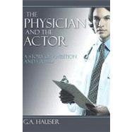 The Physician And the Actor: A Story of Greed And Ambition