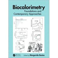 Biocalorimetry: Foundations and Contemporary Approaches