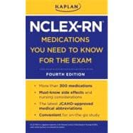 Kaplan NCLEX-RN Medications You Need to Know for the Exam
