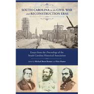 South Carolina in the Civil War and Reconstruction Eras