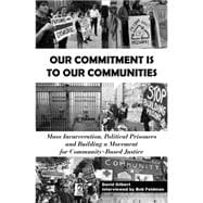 Our Commitment Is to Our Communities: Mass Incarceration, Political Prisoners, and Building a Movement for Community-based Justice