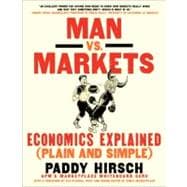 Man vs. Markets: Economics Explained (Plain and Simple)