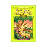 Myth-O-Mania: Phone Home, Persephone! - Book #2