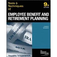 Tools & Techniques of Employee Benefit And Retirement Planning: Tools & Techniques Of Employee