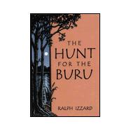 Hunt for the Buru : The True Story of the Search for a Prehistoric Reptile in North India