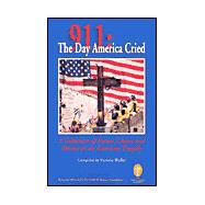 911 : A Collection of Poems, Letters, and Stories on an American Tragedy: the Day America Cried