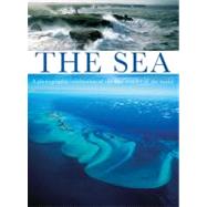 The Sea A Photographic Celebration of the First Wonder of the World