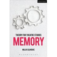 Theory for Theatre Studies: Memory