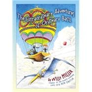The Extraordinary Adventures Of Ordinary Basil