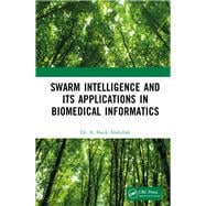 Swarm Intelligence and its Applications in Biomedical Informatics