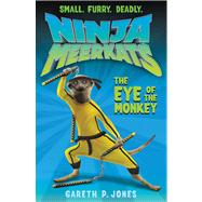 Ninja Meerkats (#2): The Eye of the Monkey
